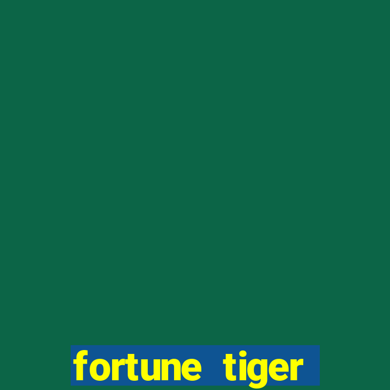 fortune tiger melhores horários