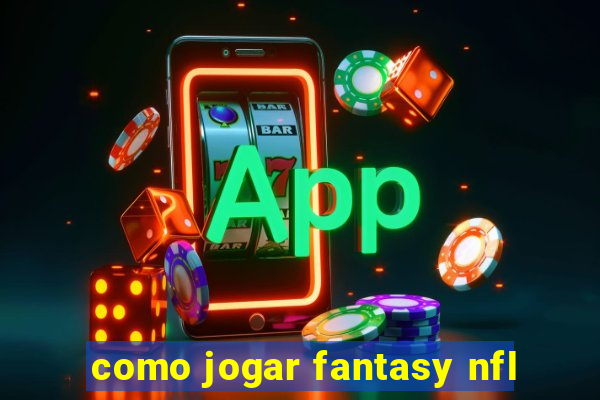 como jogar fantasy nfl