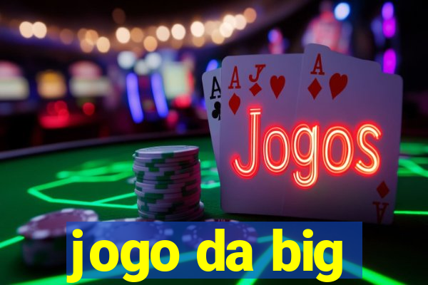 jogo da big