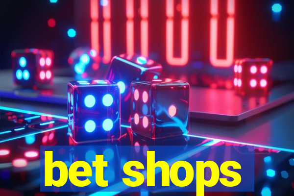 bet shops