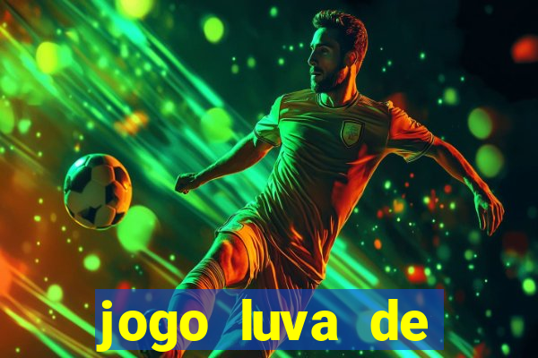 jogo luva de pedreiro cassino