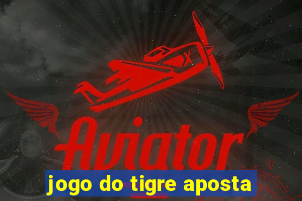 jogo do tigre aposta