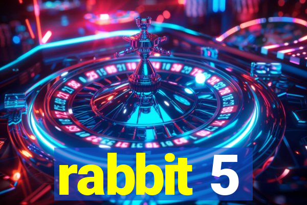 rabbit 5