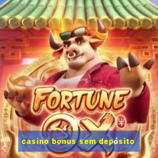 casino bonus sem depósito