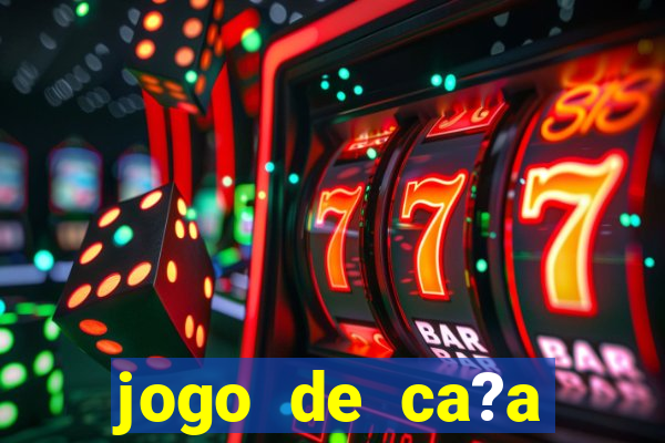 jogo de ca?a níquel que ganha dinheiro de verdade