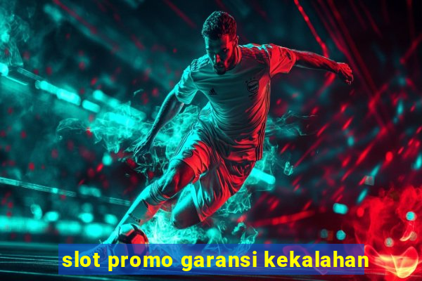 slot promo garansi kekalahan