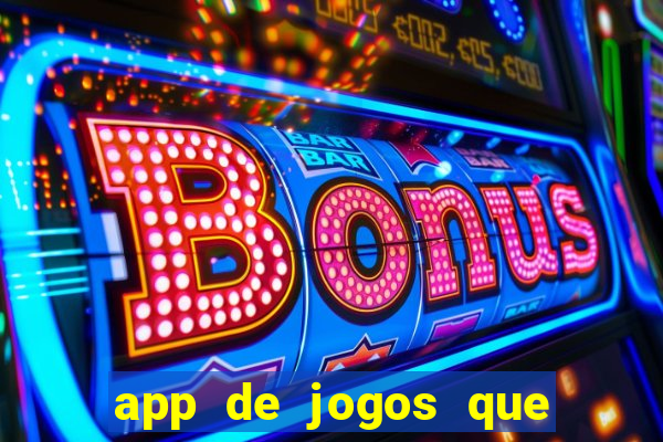 app de jogos que pagam dinheiro