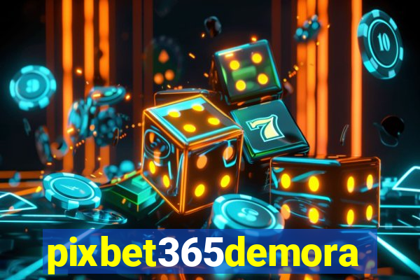 pixbet365demora