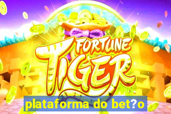 plataforma do bet?o