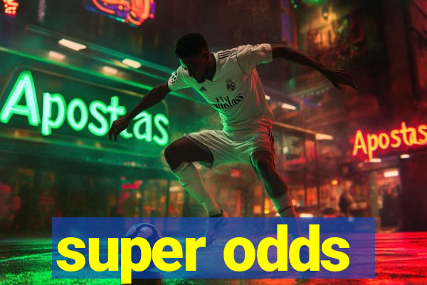 super odds