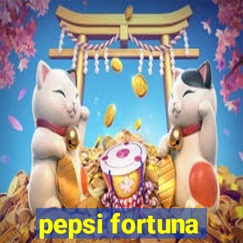 pepsi fortuna