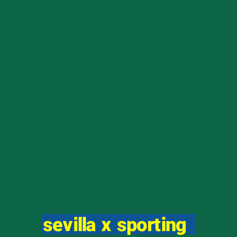 sevilla x sporting