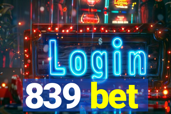 839 bet