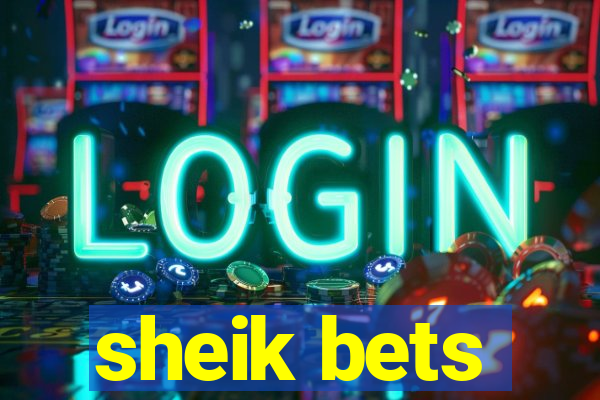 sheik bets