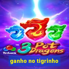 ganho no tigrinho