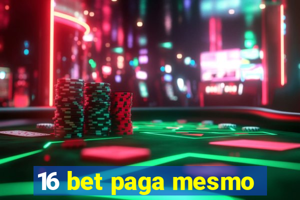 16 bet paga mesmo