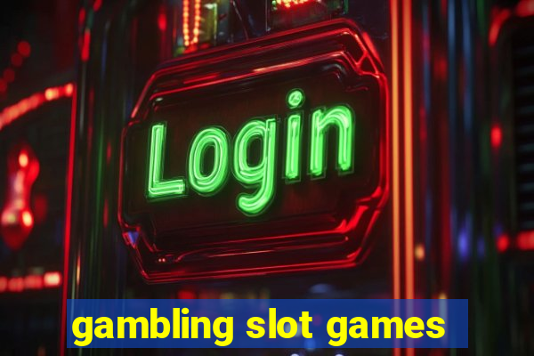 gambling slot games