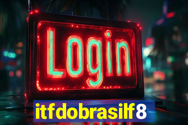 itfdobrasilf8