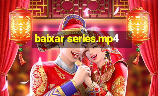 baixar series.mp4