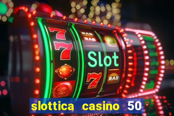 slottica casino 50 free spins