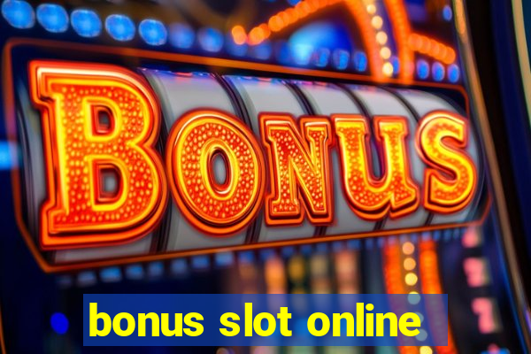 bonus slot online