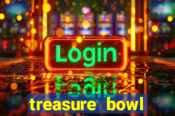 treasure bowl melhor horário para jogar