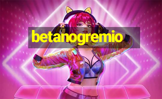 betanogremio