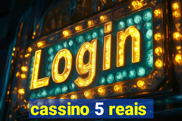 cassino 5 reais