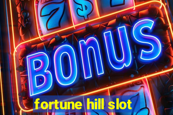 fortune hill slot