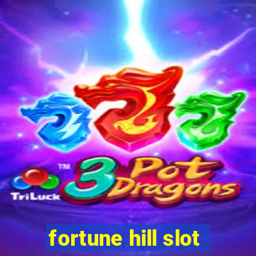 fortune hill slot