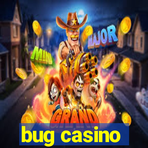 bug casino