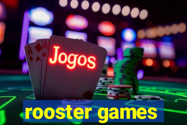 rooster games