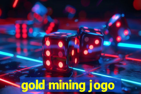 gold mining jogo