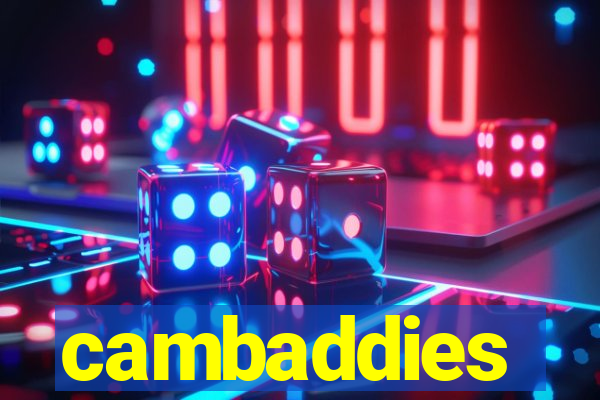 cambaddies