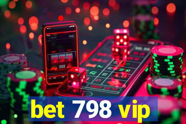 bet 798 vip