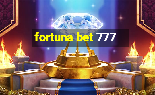 fortuna bet 777