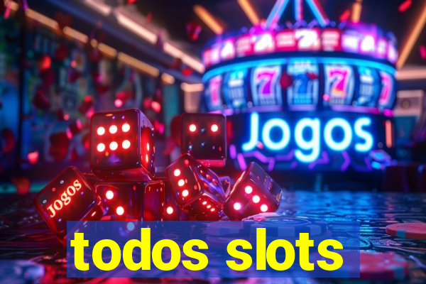 todos slots