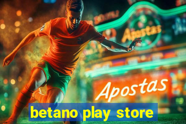 betano play store