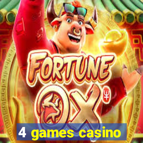 4 games casino