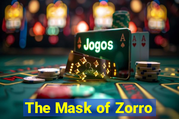 The Mask of Zorro