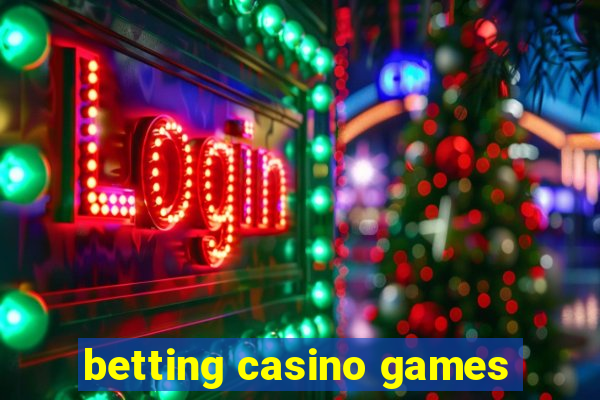 betting casino games