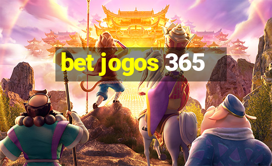 bet jogos 365