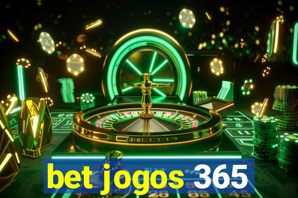 bet jogos 365