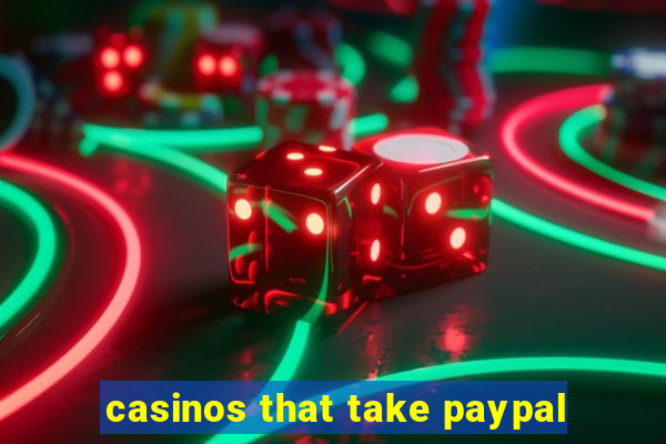 casinos that take paypal