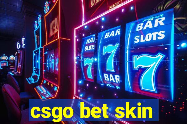 csgo bet skin