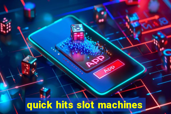 quick hits slot machines