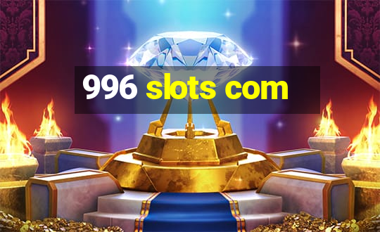 996 slots com