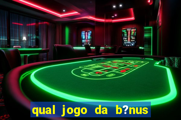 qual jogo da b?nus sem depósito