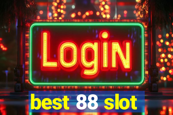 best 88 slot