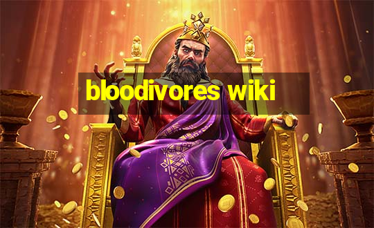 bloodivores wiki